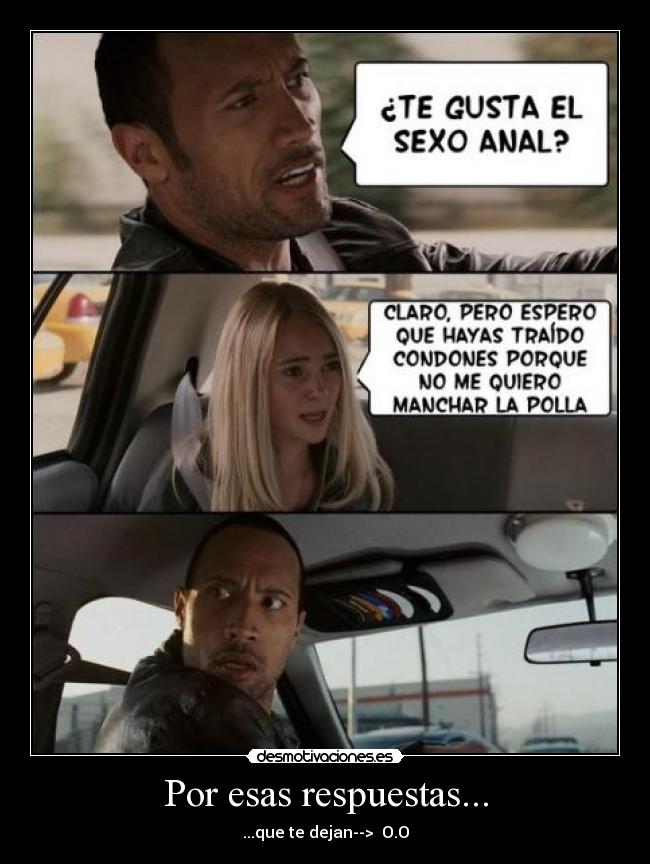 Por esas respuestas... -