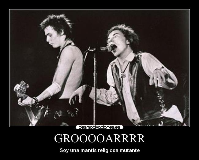 GROOOOARRRR - Soy una mantis religiosa mutante