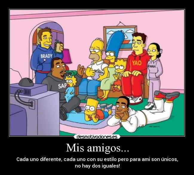 Mis amigos... -