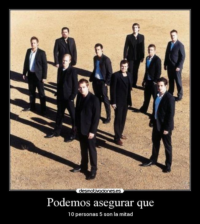 Podemos asegurar que - 10 personas 5 son la mitad