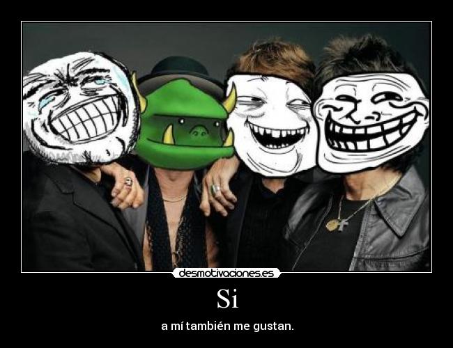 Si - a mí también me gustan.