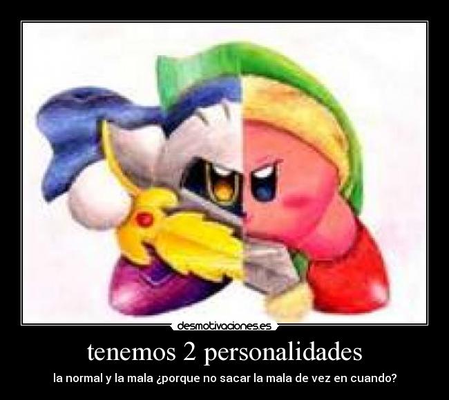 tenemos 2 personalidades - 