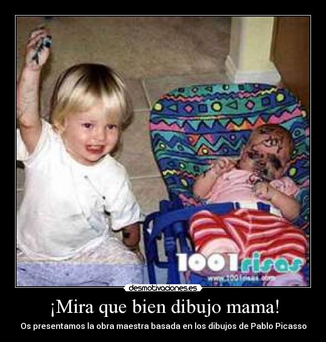 ¡Mira que bien dibujo mama! - 