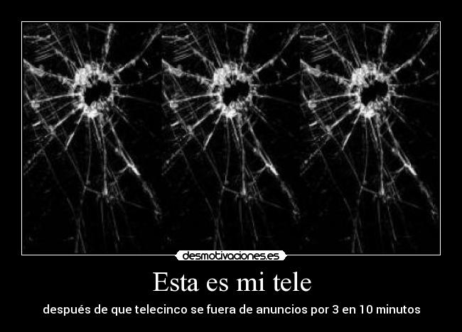 Esta es mi tele - después de que telecinco se fuera de anuncios por 3 en 10 minutos