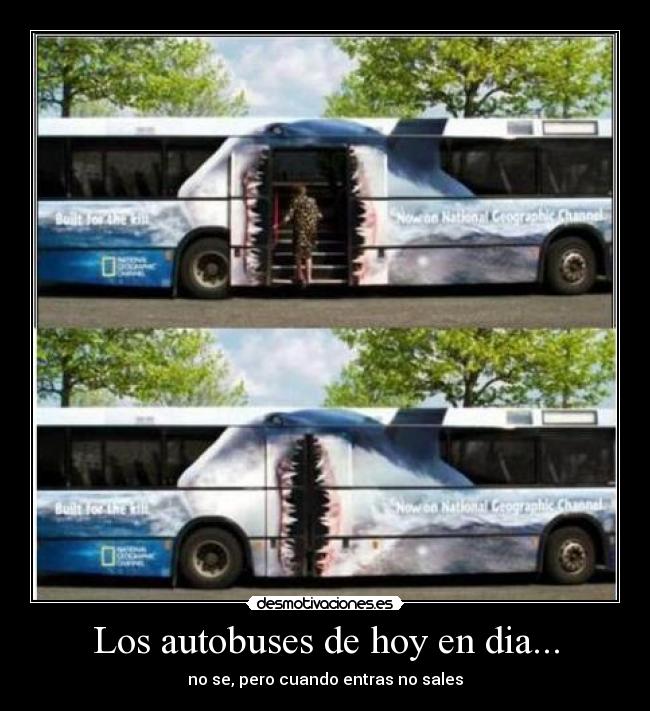 carteles los autobuses hoy dia se pero cuando entras sales desmotivaciones