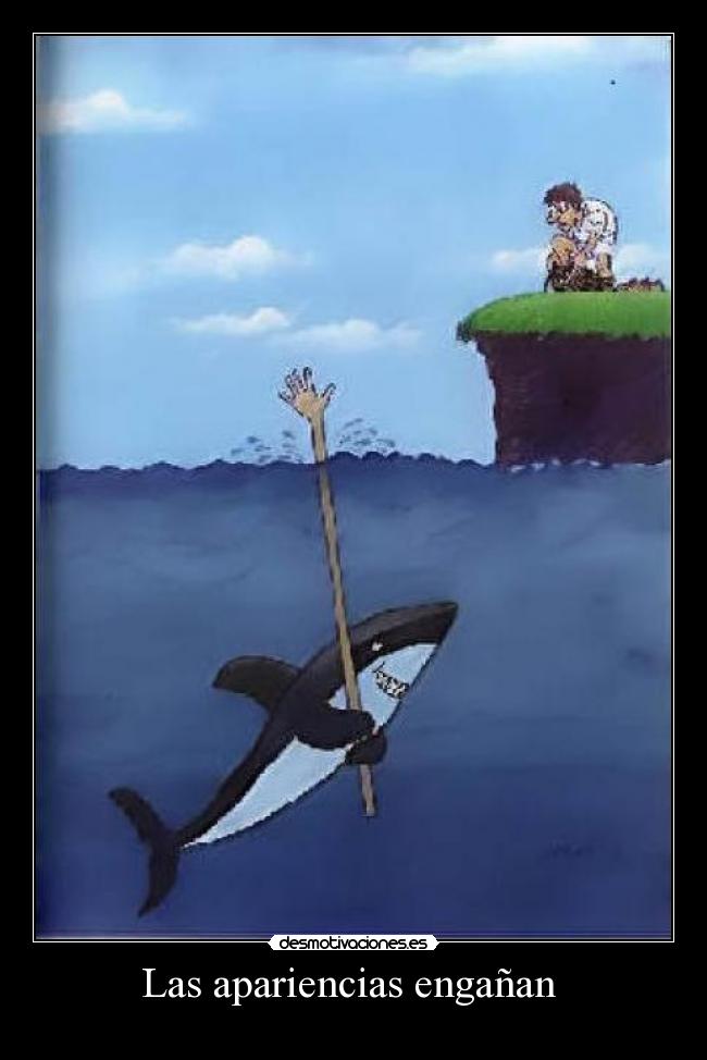 Las apariencias engañan  - 