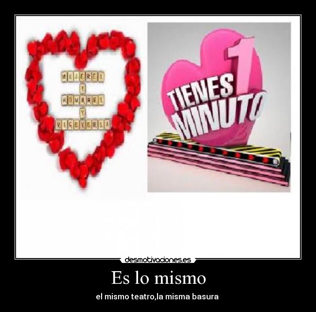 Es lo mismo - el mismo teatro,la misma basura