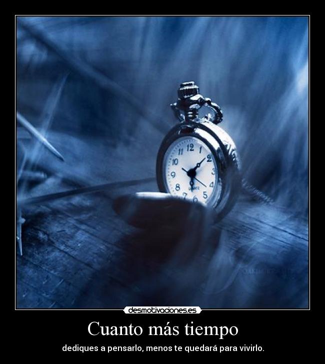 Cuanto más tiempo -