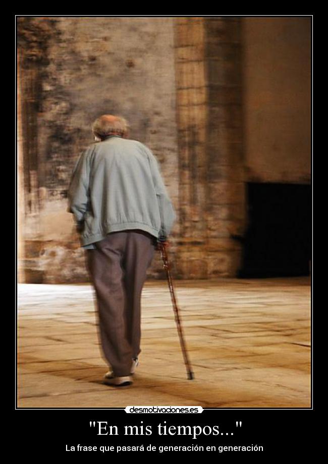 En mis tiempos... - 