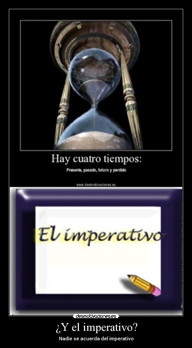 ¿Y el imperativo? - Nadie se acuerda del imperativo