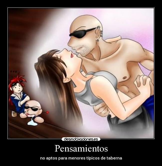 Pensamientos - no aptos para menores típicos de taberna