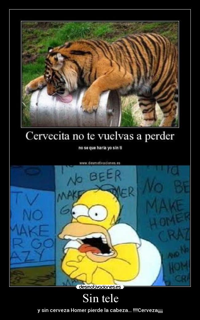 carteles sin tele sin cerveza homer pierde cabeza cerveza desmotivaciones