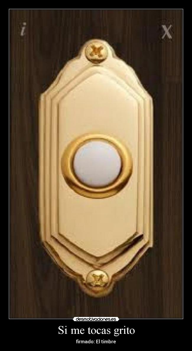 Si me tocas grito - firmado: El timbre