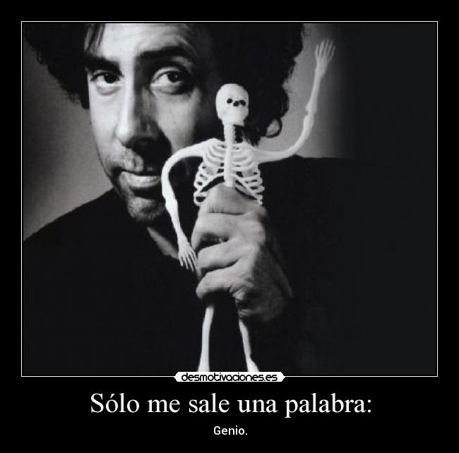 Sólo me sale una palabra: - Genio.