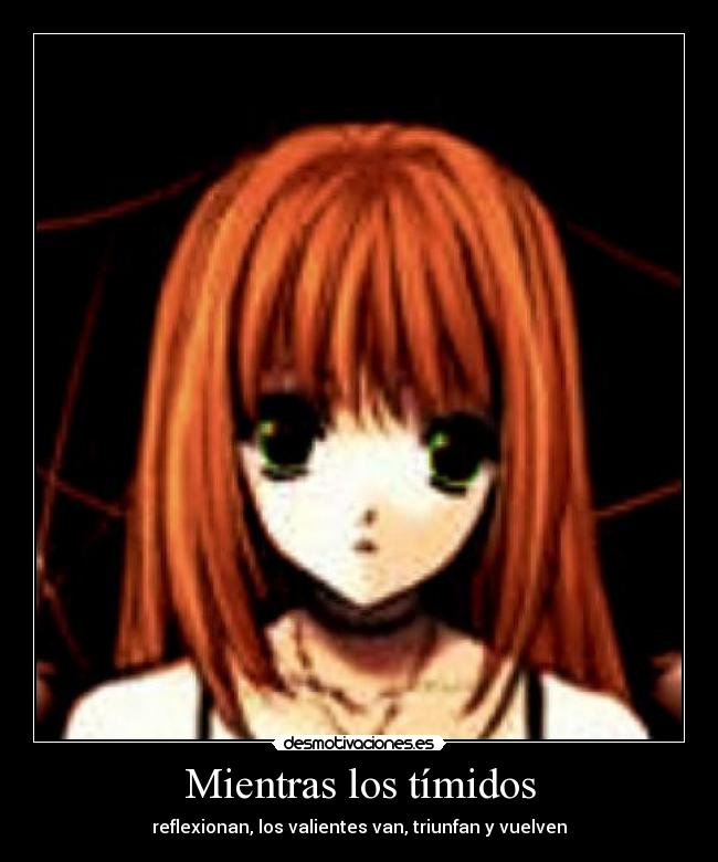 Mientras los tímidos Desmotivaciones