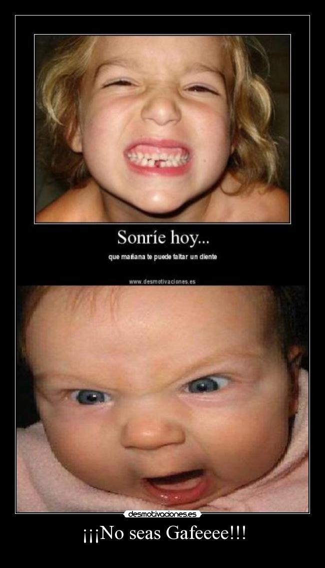 ¡¡¡No seas Gafeeee!!! -