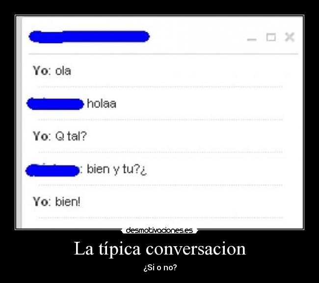 La típica conversacion - ¿Si o no?