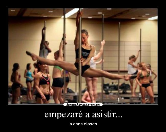 empezaré a asistir... - a esas clases