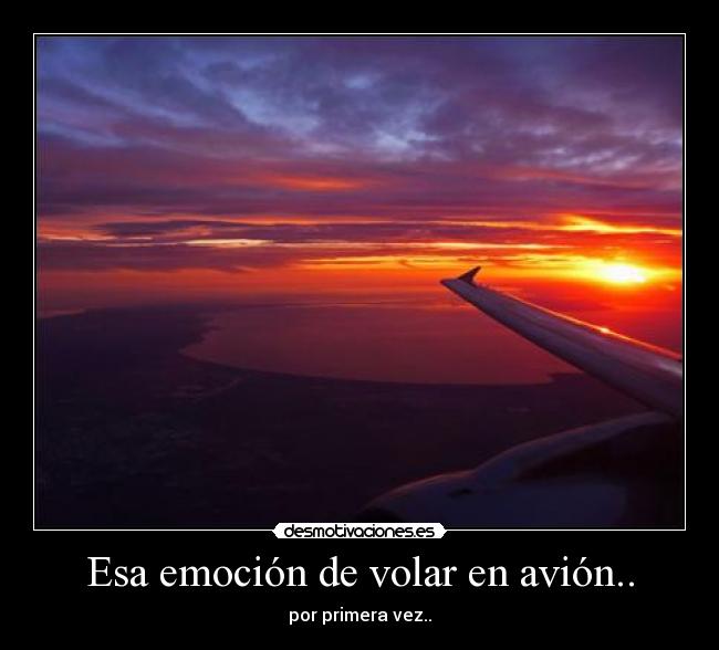 Esa emoción de volar en avión.. -