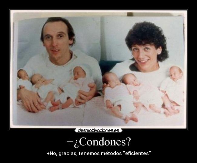 +¿Condones? - +No, gracias, tenemos métodos eficientes