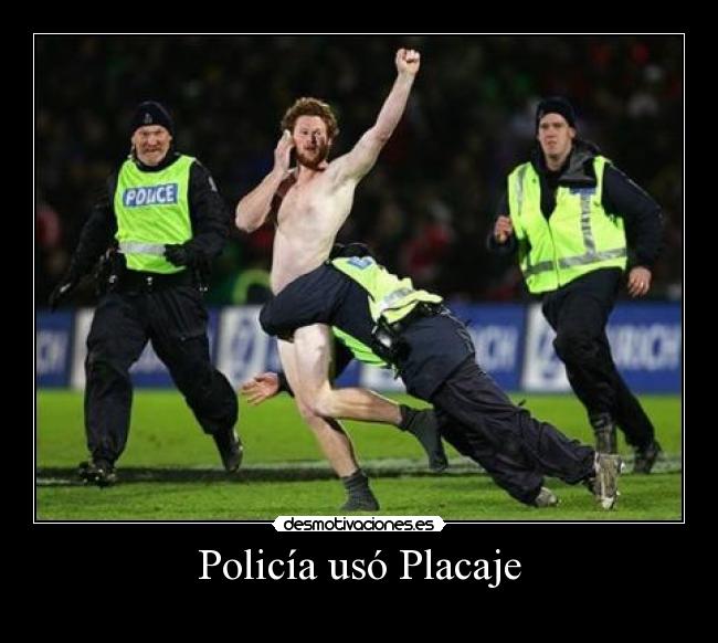 Policía usó Placaje - 