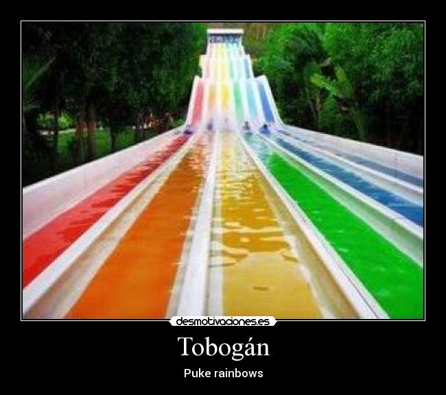 Tobogán - Puke rainbows