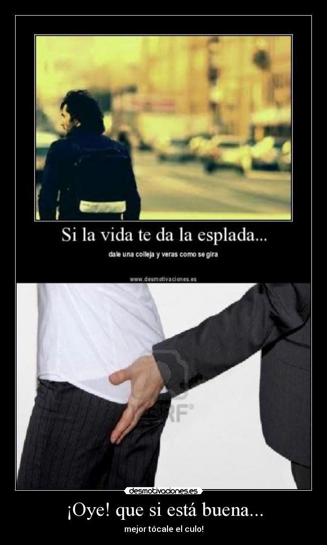¡Oye! que si está buena... - 