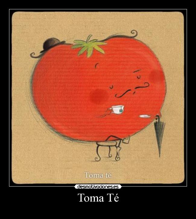 Toma Té - 