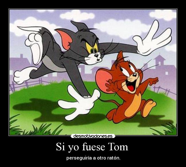 Si yo fuese Tom -