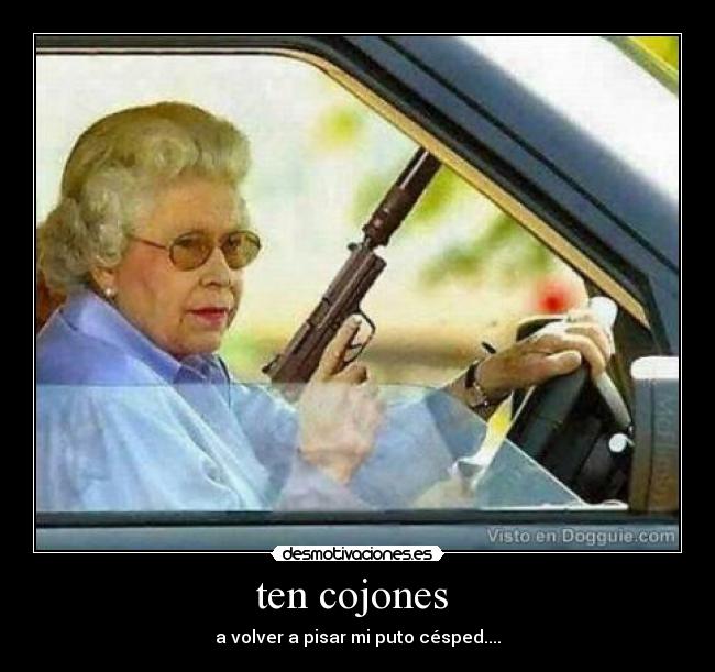 ten cojones -