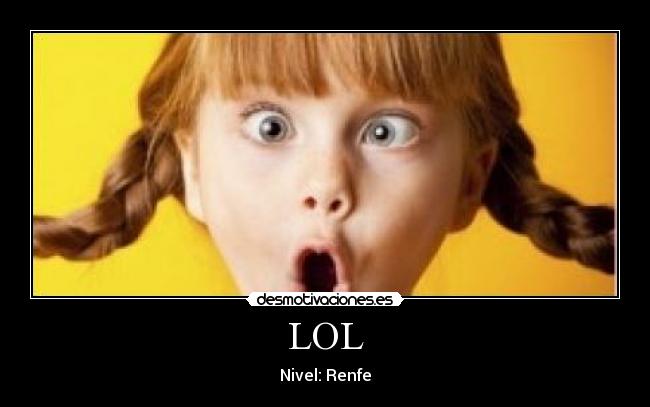 LOL - Nivel: Renfe