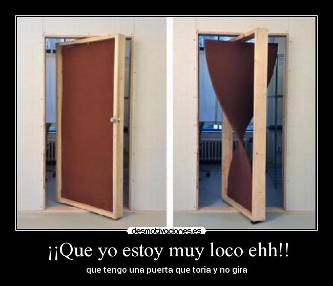 ¡¡Que yo estoy muy loco ehh!! - 