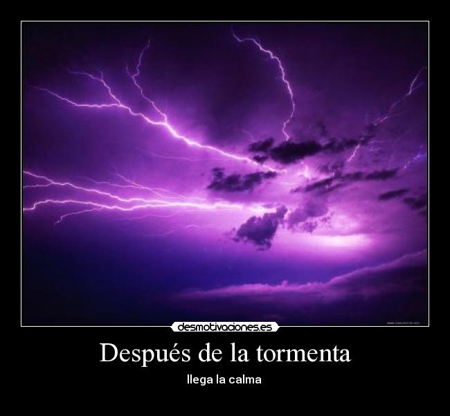 Después de la tormenta - llega la calma