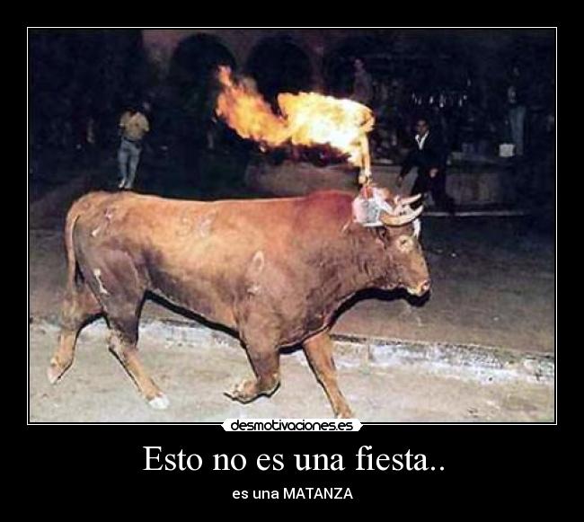Esto no es una fiesta.. - es una MATANZA