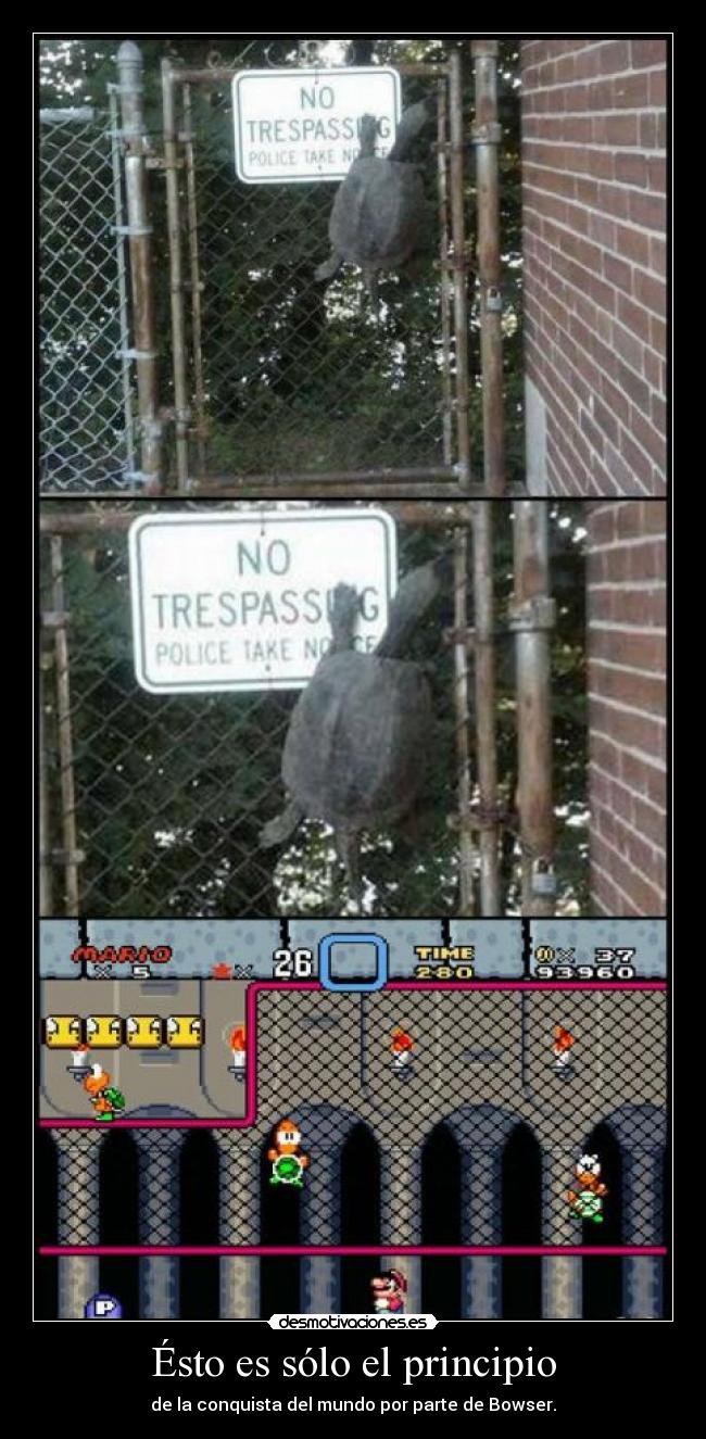 Ésto es sólo el principio - de la conquista del mundo por parte de Bowser.