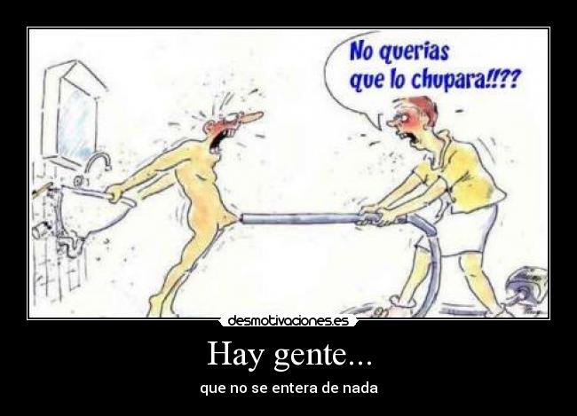 Hay gente... -