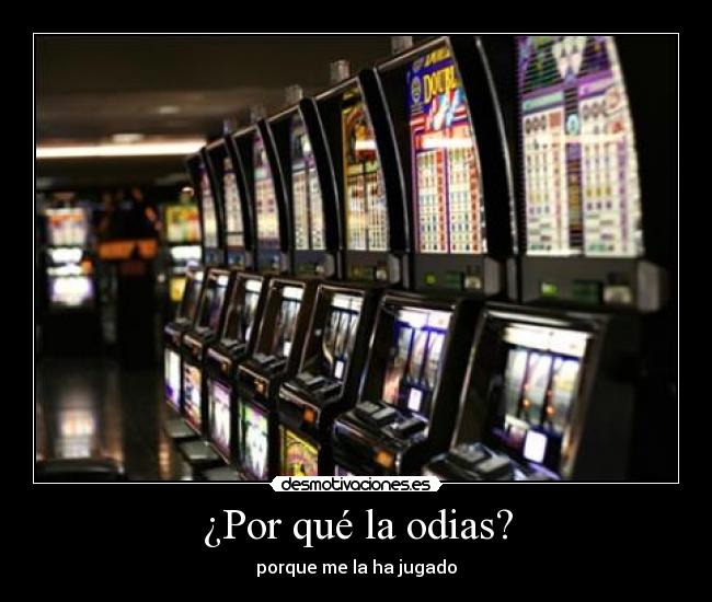 ¿Por qué la odias? - porque me la ha jugado