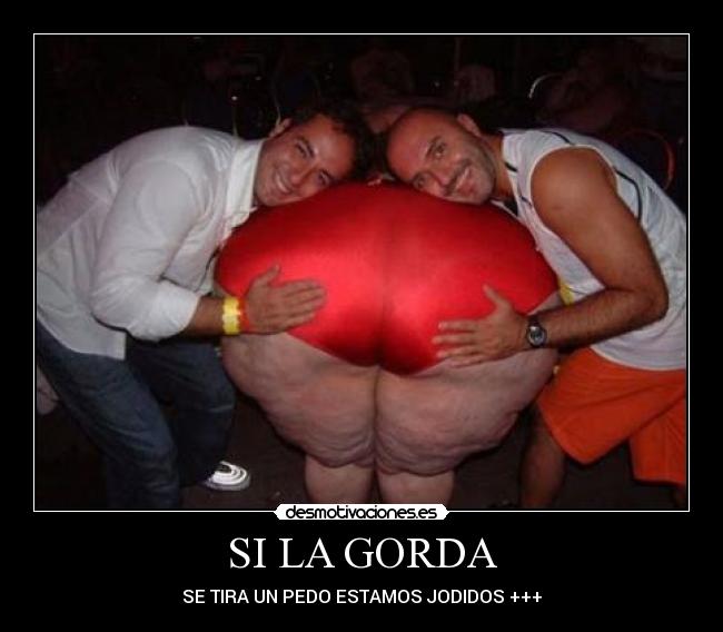 SI LA GORDA -