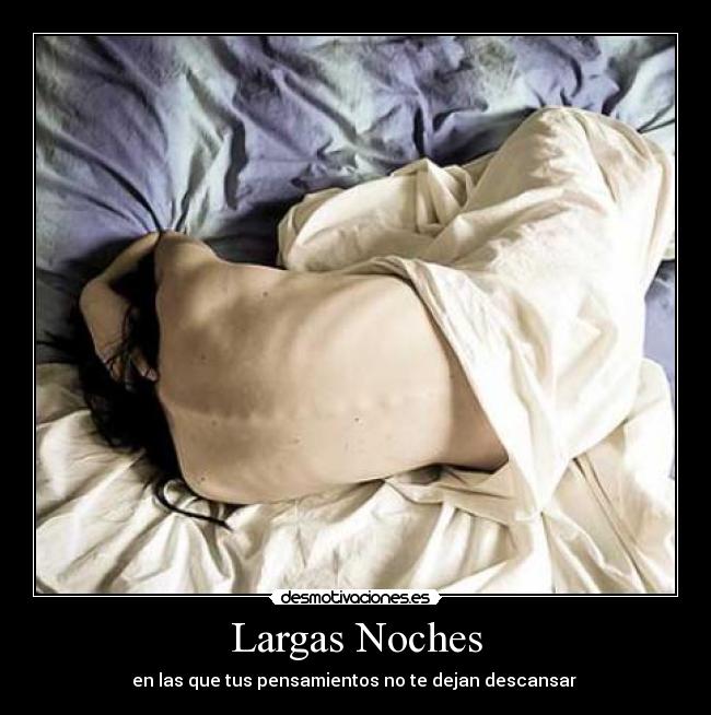Largas Noches - en las que tus pensamientos no te dejan descansar