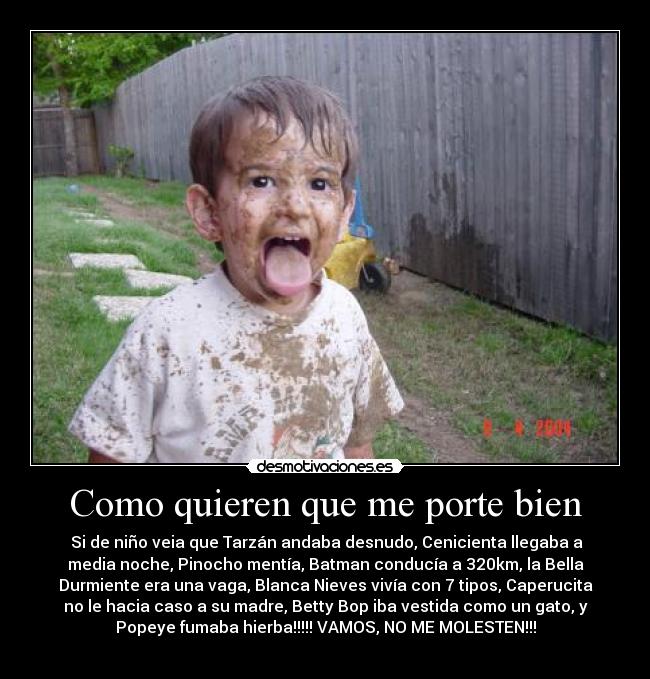 Como quieren que me porte bien -