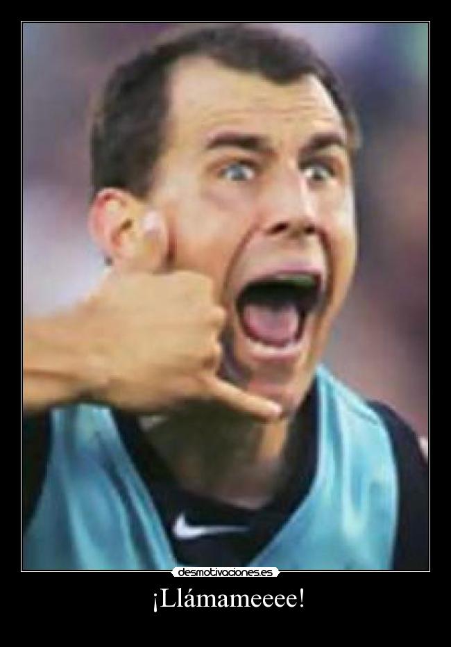 ¡Llámameeee! -
