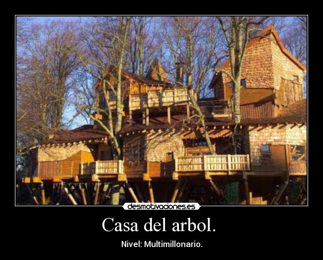 Casa del arbol.  - 