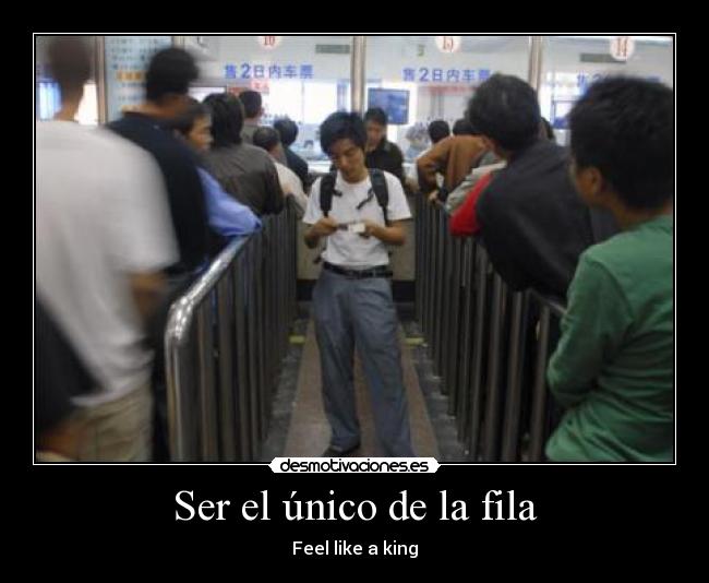 Ser el único de la fila - 