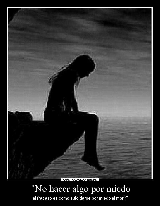No hacer algo por miedo -