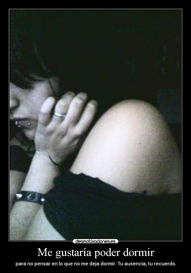 carteles dormir triste dormir ausencia recuerdo desmotivaciones