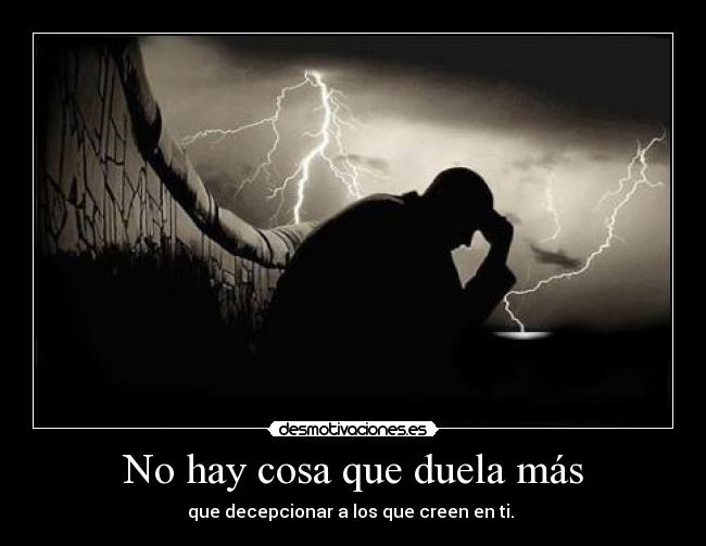 No hay cosa que duela más -