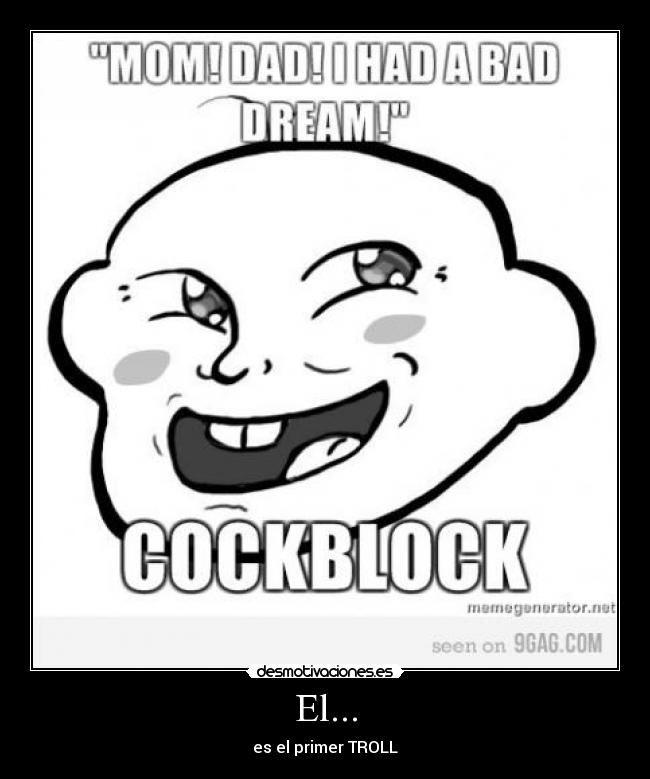 El... - es el primer TROLL