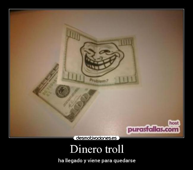 Dinero troll - 