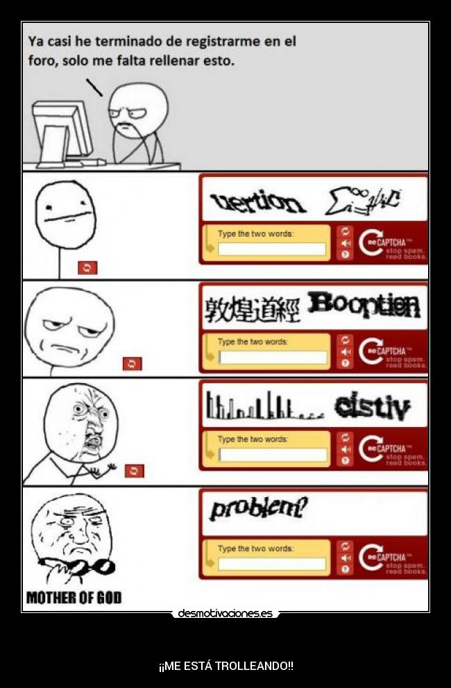   - ¡¡ME ESTÁ TROLLEANDO!!