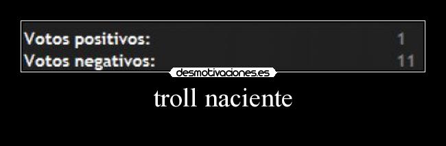troll naciente - 